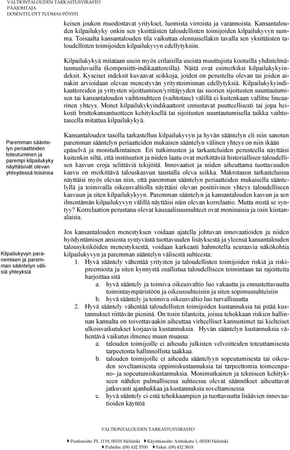 Kilpailukykyä mitataan usein myös erilaisilla useista muuttujista kootuilla yhdistelmätunnusluvuilla (komposiitti-indikaattoreilla). Näitä ovat esimerkiksi kilpailukykyindeksit.