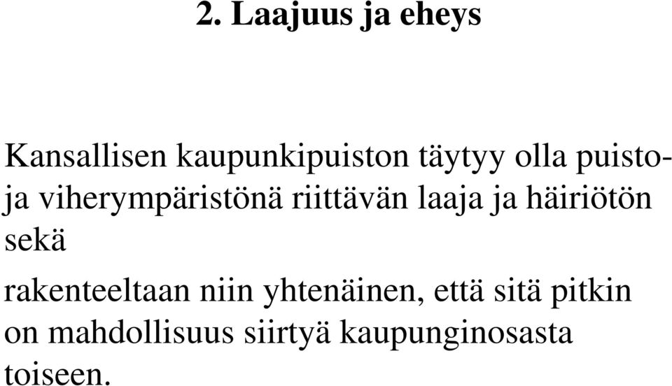 ja häiriötön sekä rakenteeltaan niin yhtenäinen, että