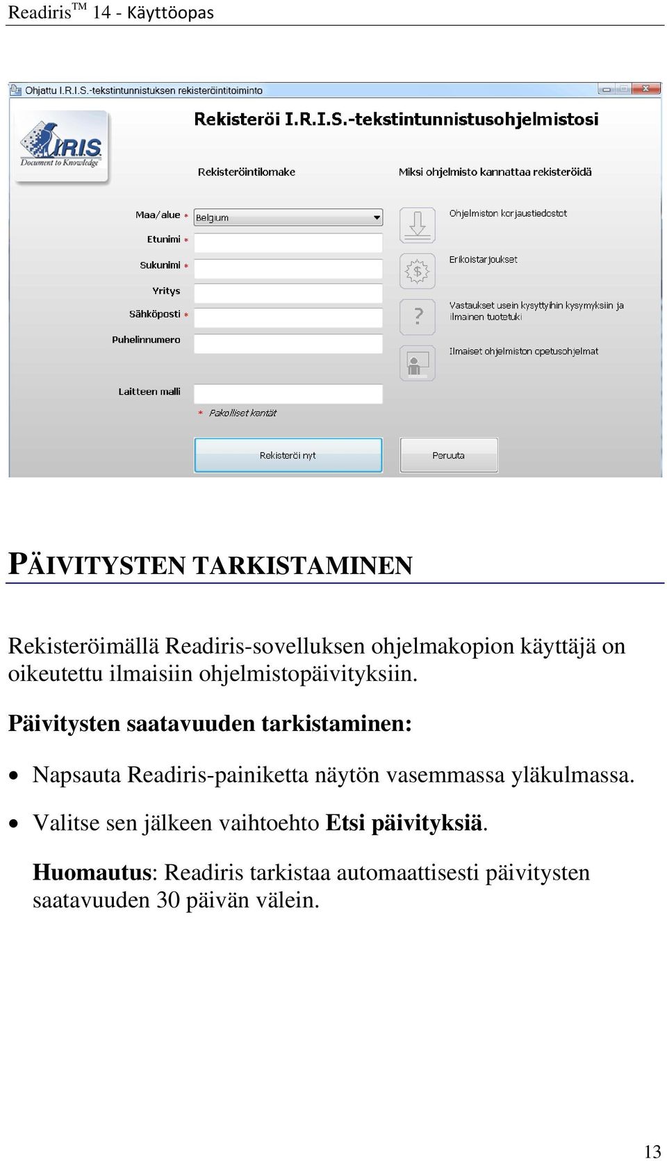 Päivitysten saatavuuden tarkistaminen: Napsauta Readiris-painiketta näytön vasemmassa yläkulmassa.