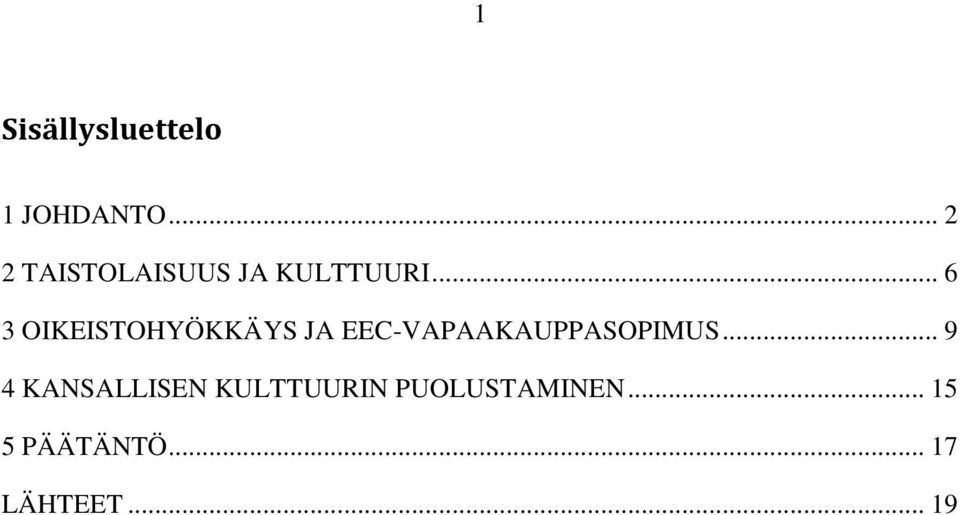 .. 6 3 OIKEISTOHYÖKKÄYS JA EEC-VAPAAKAUPPASOPIMUS.