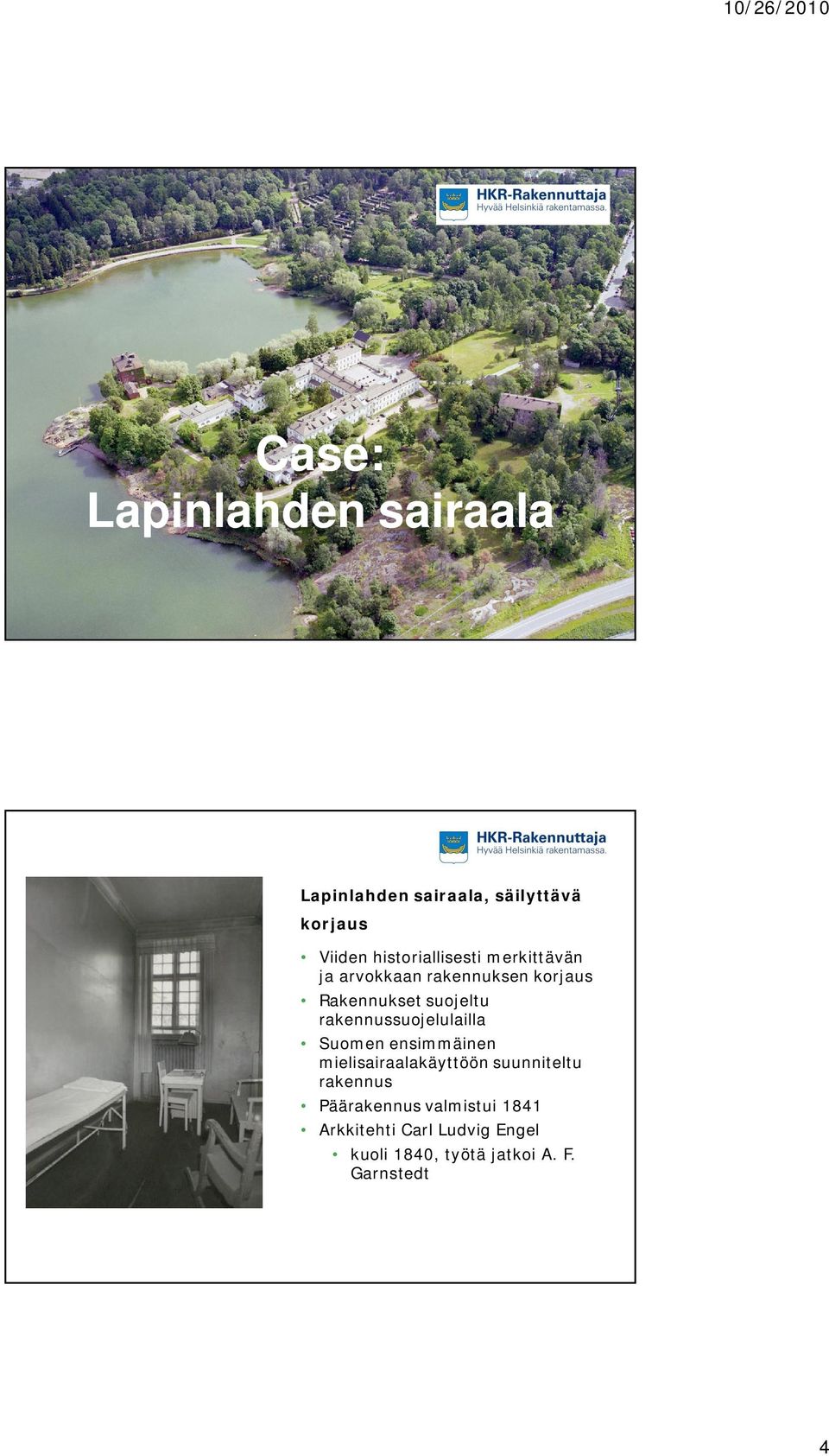 rakennussuojelulailla Suomen ensimmäinen mielisairaalakäyttöön suunniteltu rakennus