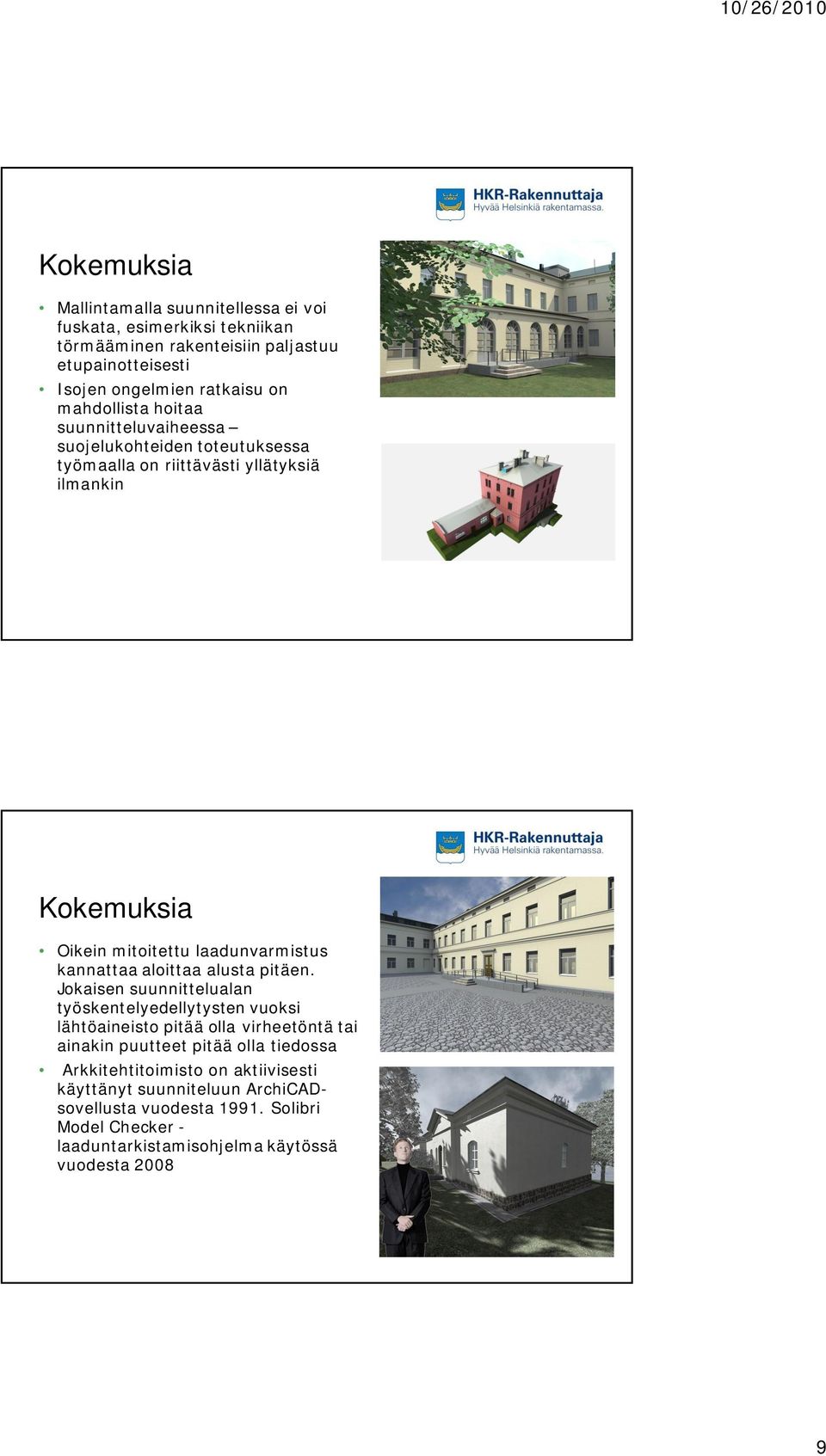 kannattaa aloittaa alusta pitäen.