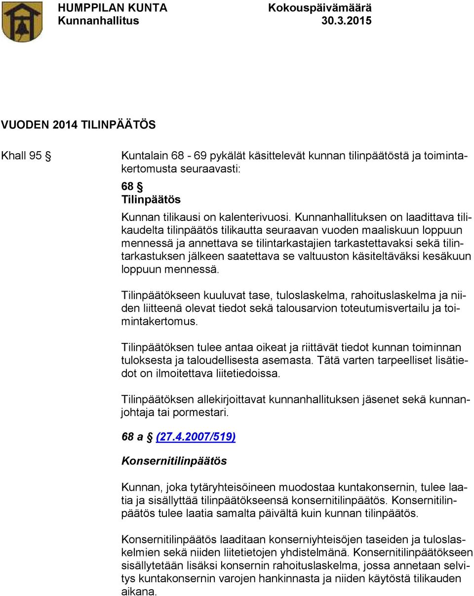 saatettava se valtuuston käsiteltäväksi kesäkuun loppuun mennessä.