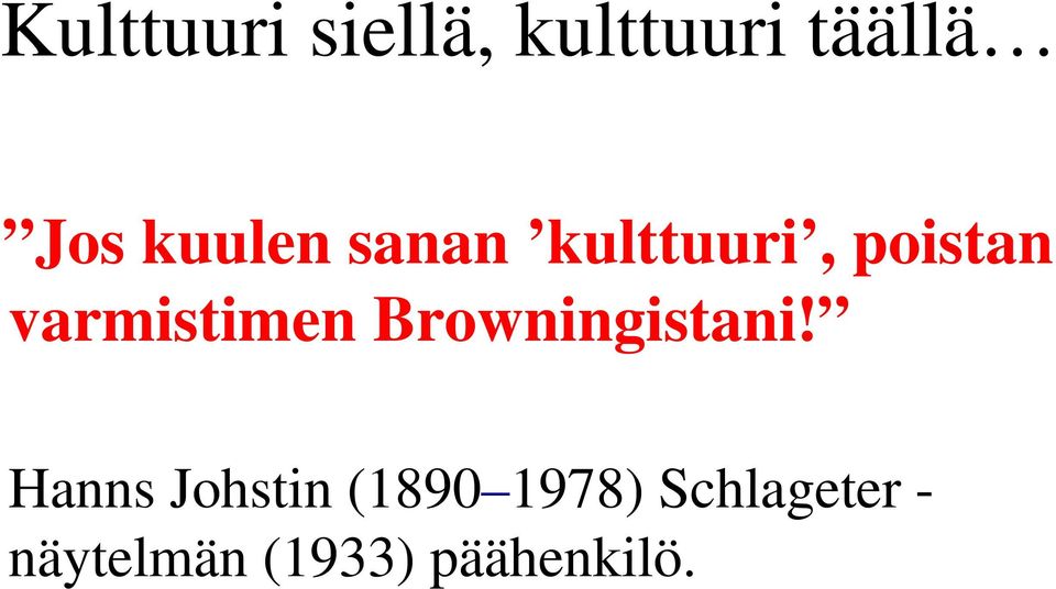 varmistimen Browningistani!