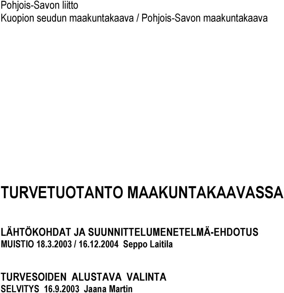 LÄHTÖKOHDAT JA SUUNNITTELUMENETELMÄ-EHDOTUS MUISTIO 18.3.