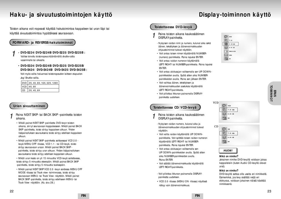 DVD-S/DVD-SB/DVD-S5/DVD-S5B/ DVD-S/ DVD-SB/ DVD-S5/DVD-S5B : Voit myös valita haluamasi toistonopeuden laitteen etupuolen Jog/Shuttle-ratilla.