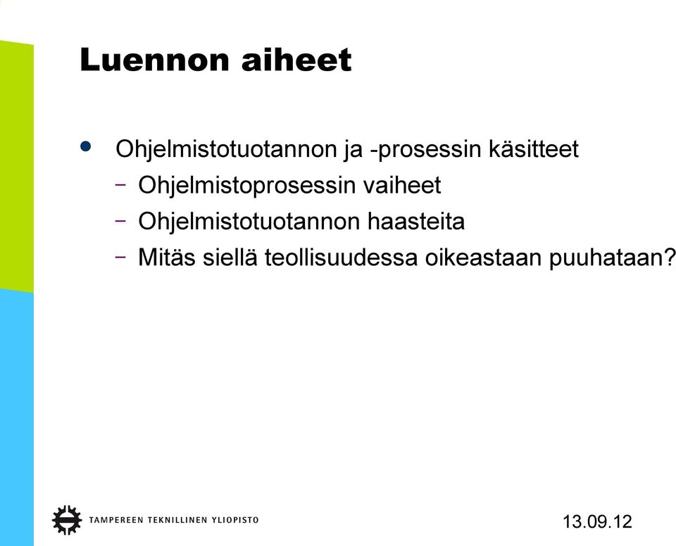 vaiheet Ohjelmistotuotannon haasteita