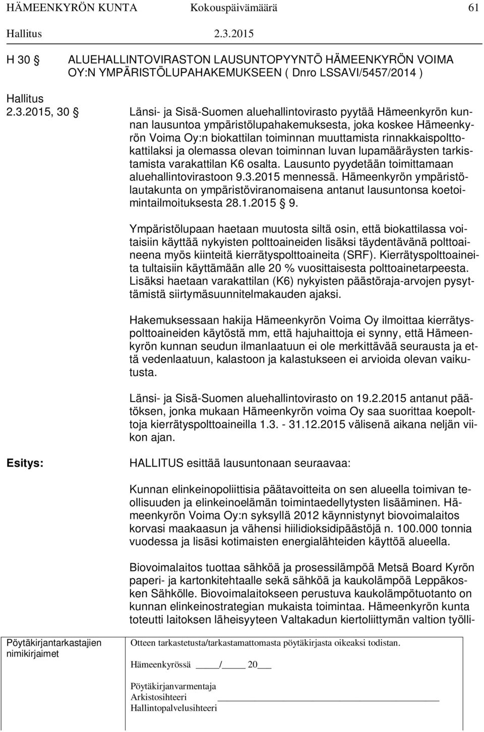 ALUEHALLINTOVIRASTON LAUSUNTOPYYNTÖ HÄMEENKYRÖN VOIMA OY:N YMPÄRISTÖLUPAHAKEMUKSEEN ( Dnro LSSAVI/5457/2014 ) Hallitus 2.3.
