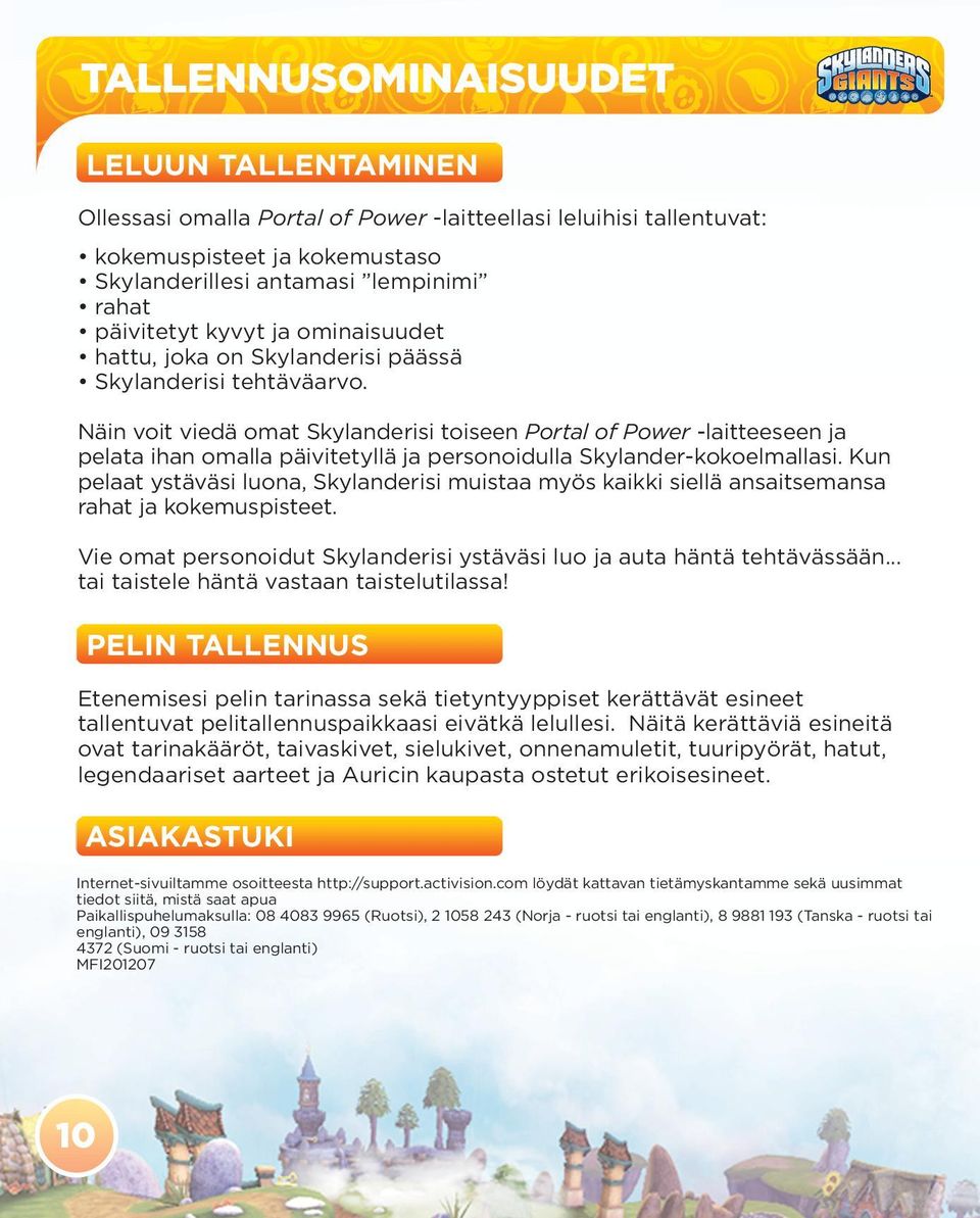 Näin voit viedä omat Skylanderisi toiseen Portal of Power -laitteeseen ja pelata ihan omalla päivitetyllä ja personoidulla Skylander-kokoelmallasi.