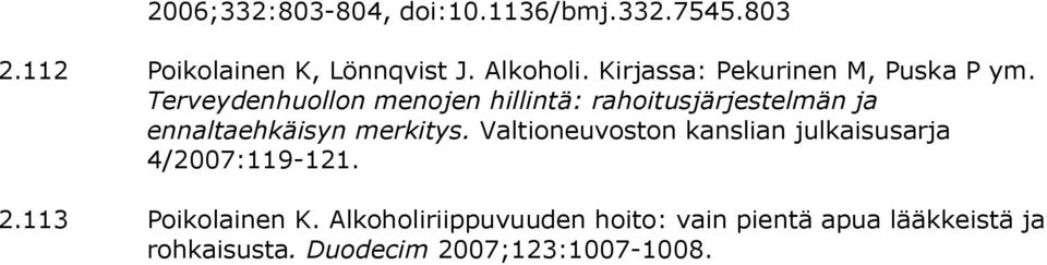 Terveydenhuollon menojen hillintä: rahoitusjärjestelmän ja ennaltaehkäisyn merkitys.