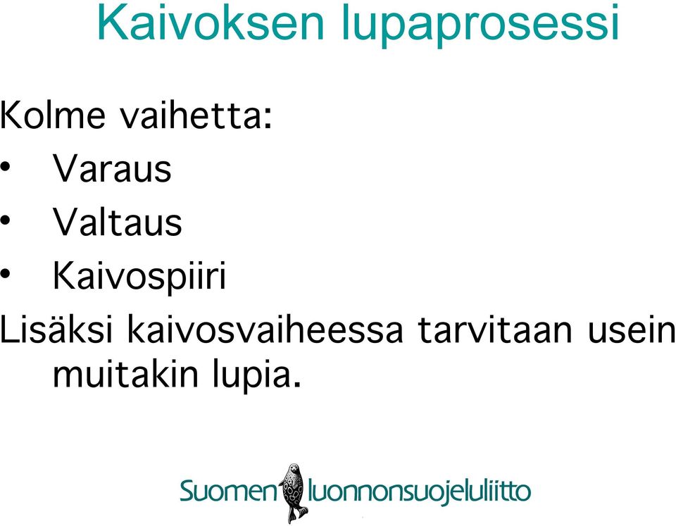 Kaivospiiri Lisäksi