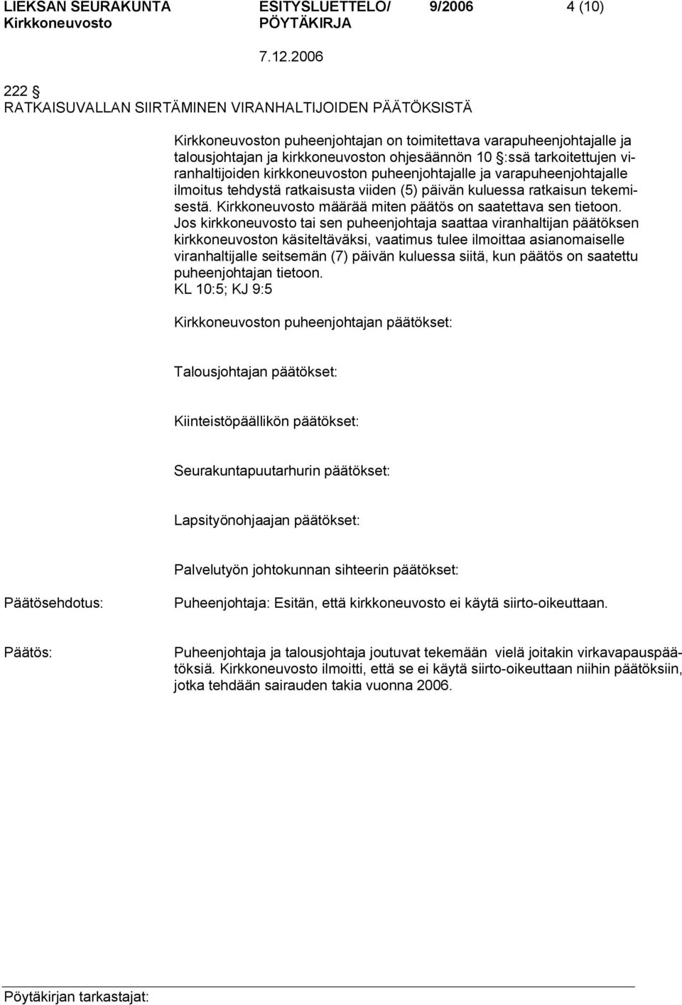 määrää miten päätös on saatettava sen tietoon.