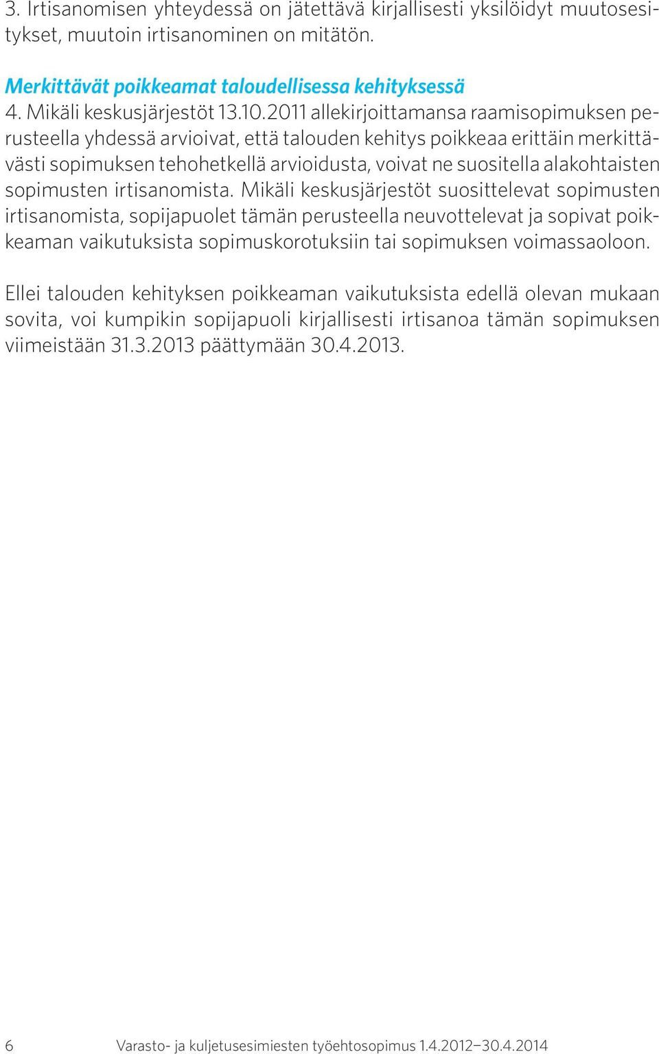 sopimusten irtisanomista.