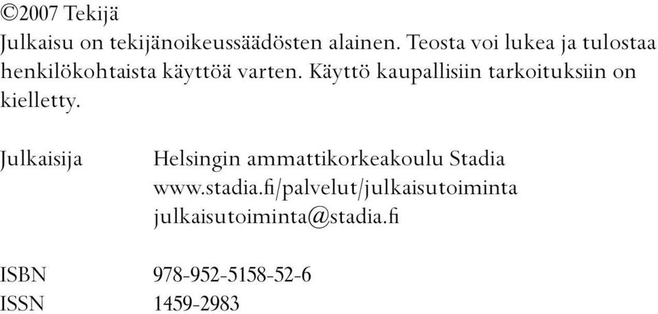 Käyttö kaupallisiin tarkoituksiin on kielletty.