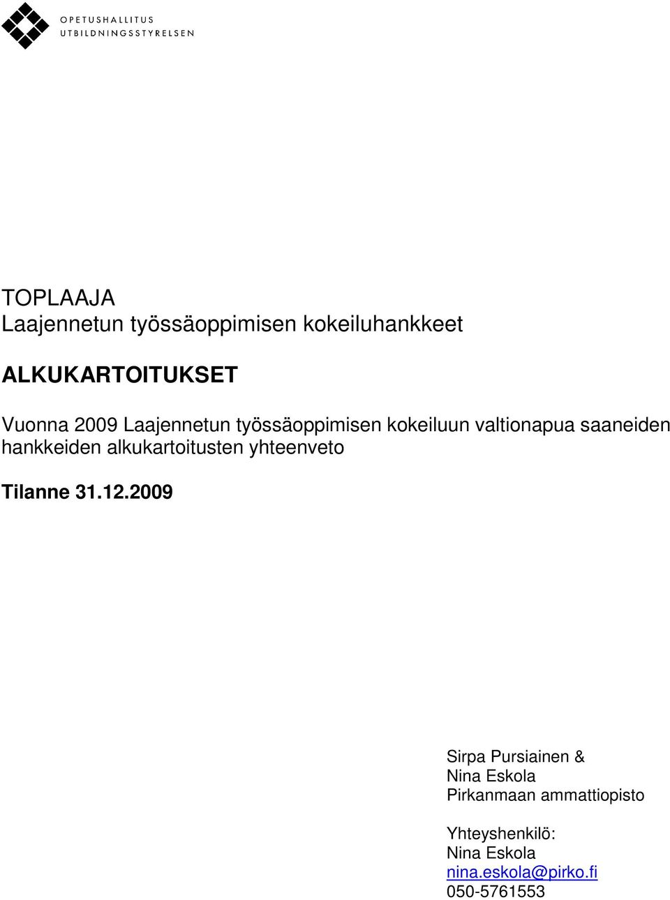 alkukartoitusten yhteenveto Tilanne 31.12.