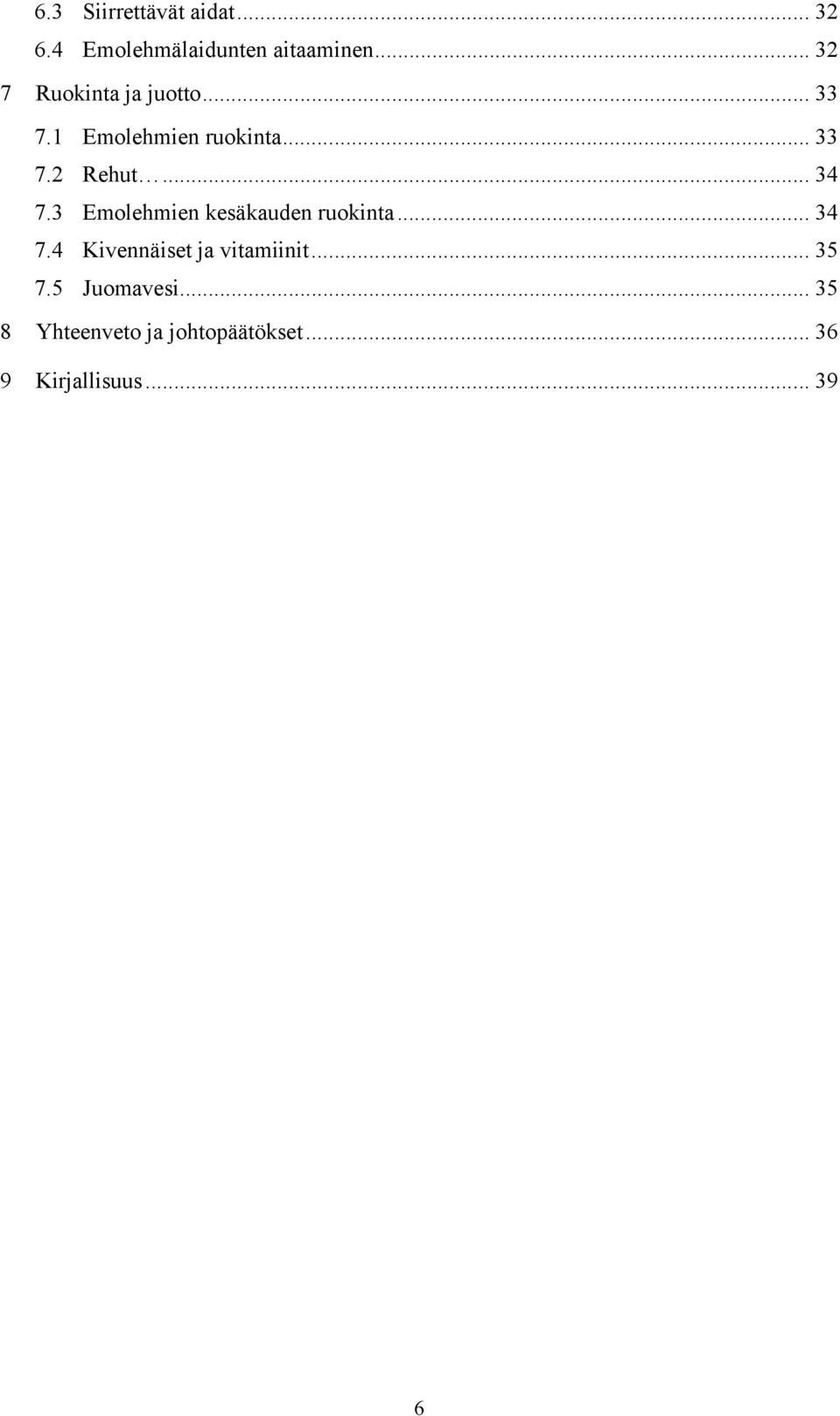 .. 34 7.3 Emolehmien kesäkauden ruokinta... 34 7.4 Kivennäiset ja vitamiinit.