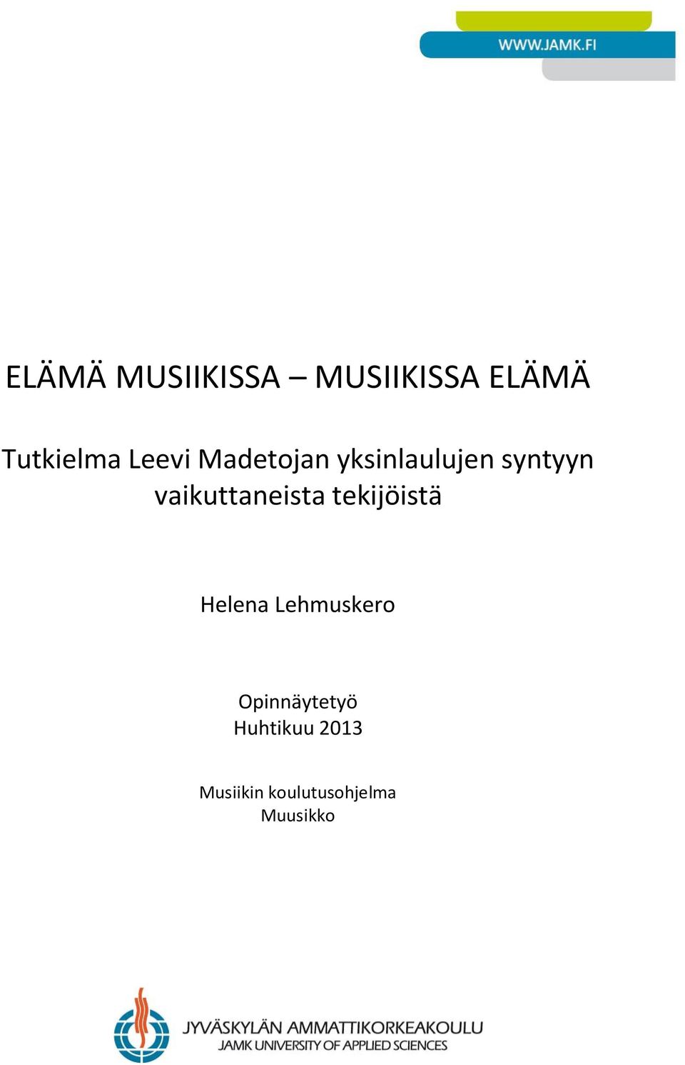 vaikuttaneista tekijöistä Helena Lehmuskero