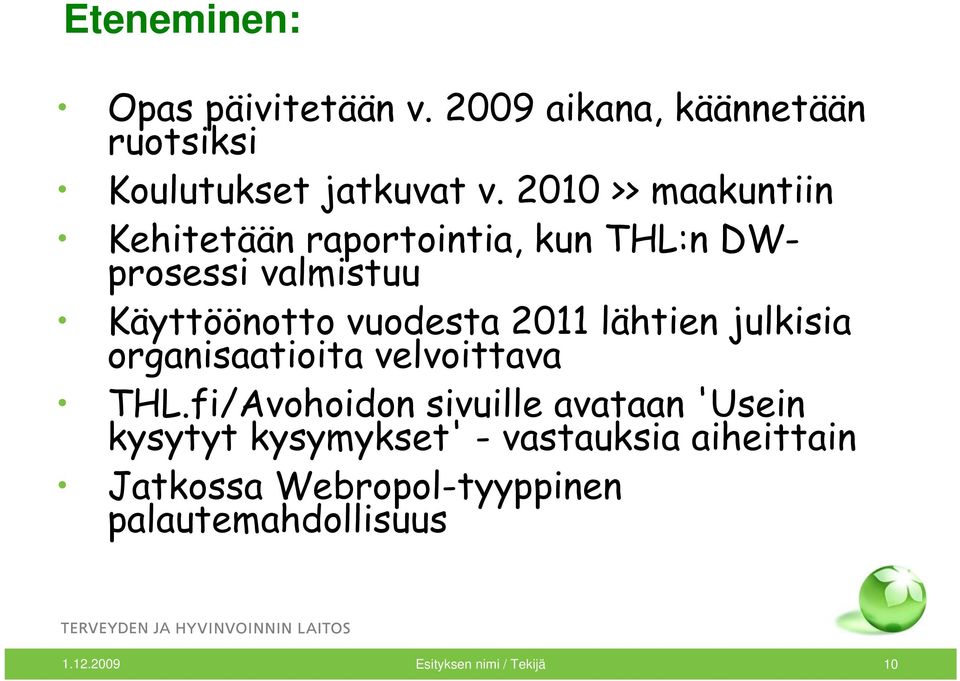 lähtien julkisia organisaatioita velvoittava THL.