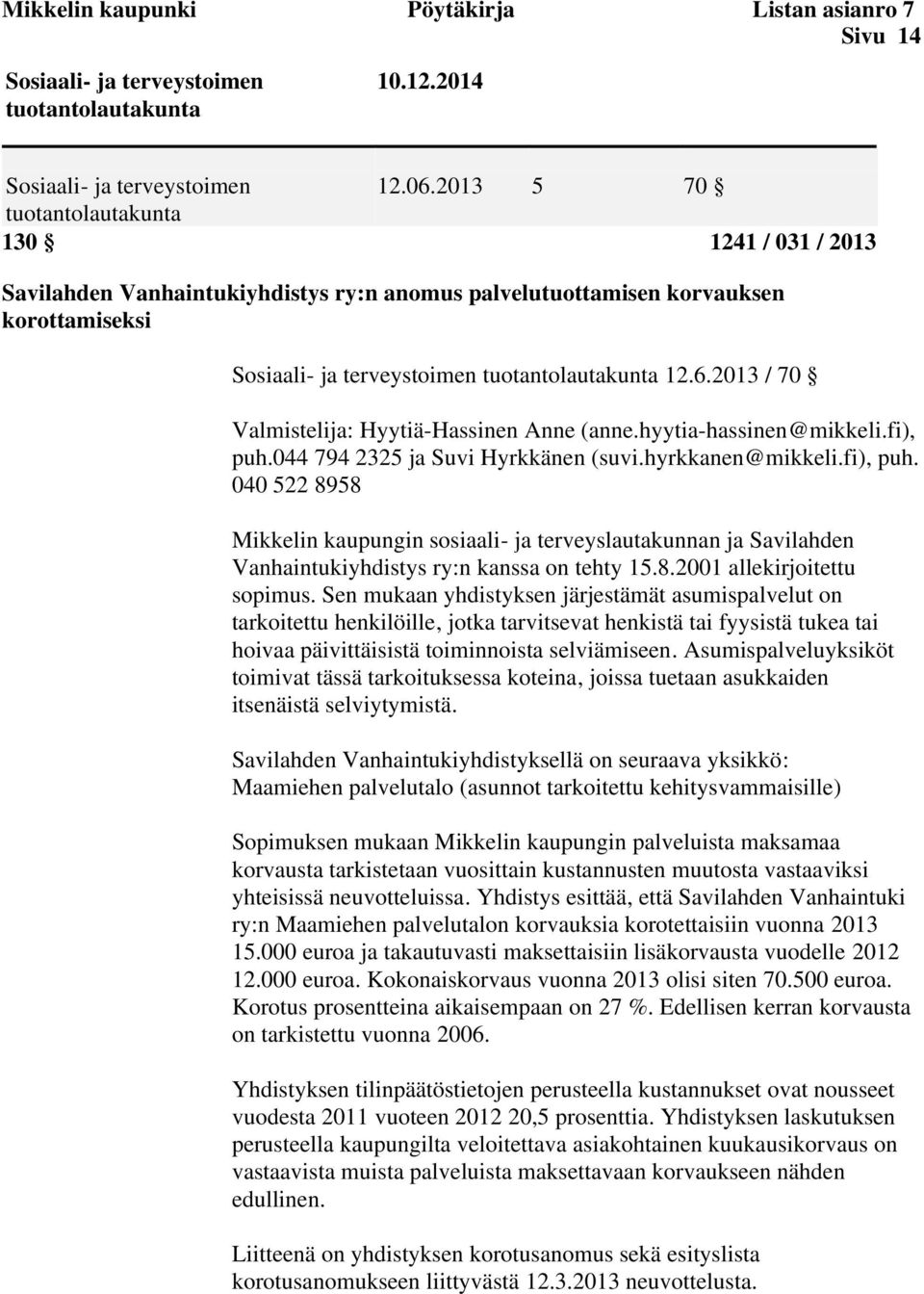 8.2001 allekirjoitettu sopimus.