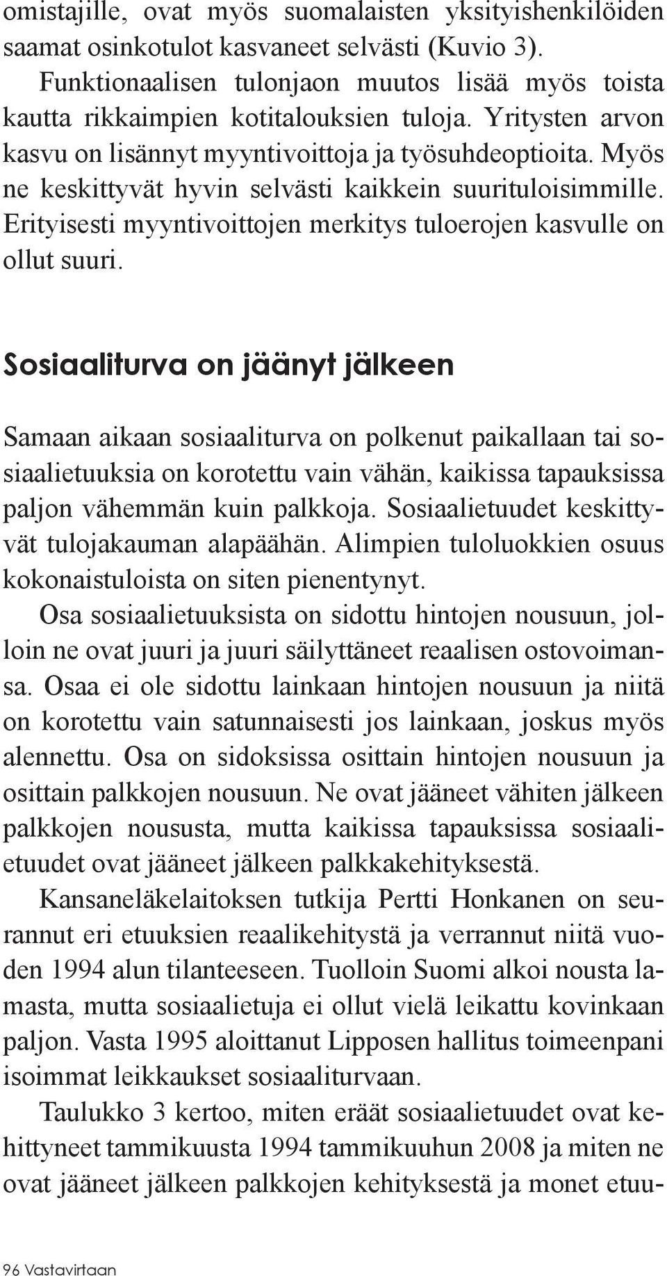 Erityisesti myyntivoittojen merkitys tuloerojen kasvulle on ollut suuri.