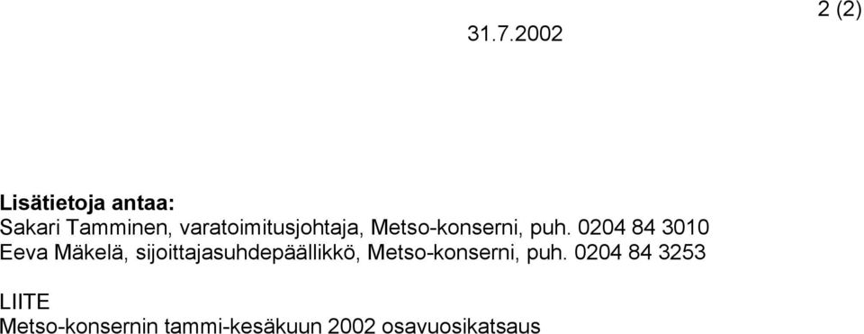 0204 84 3010 Eeva Mäkelä, sijoittajasuhdepäällikkö,