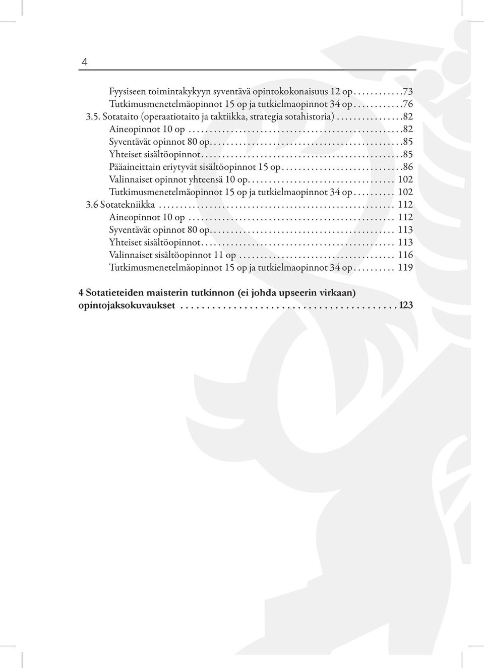 ...............................................85 Pääaineittain eriytyvät sisältöopinnot 15 op.............................86 Valinnaiset opinnot yhteensä 10 op.