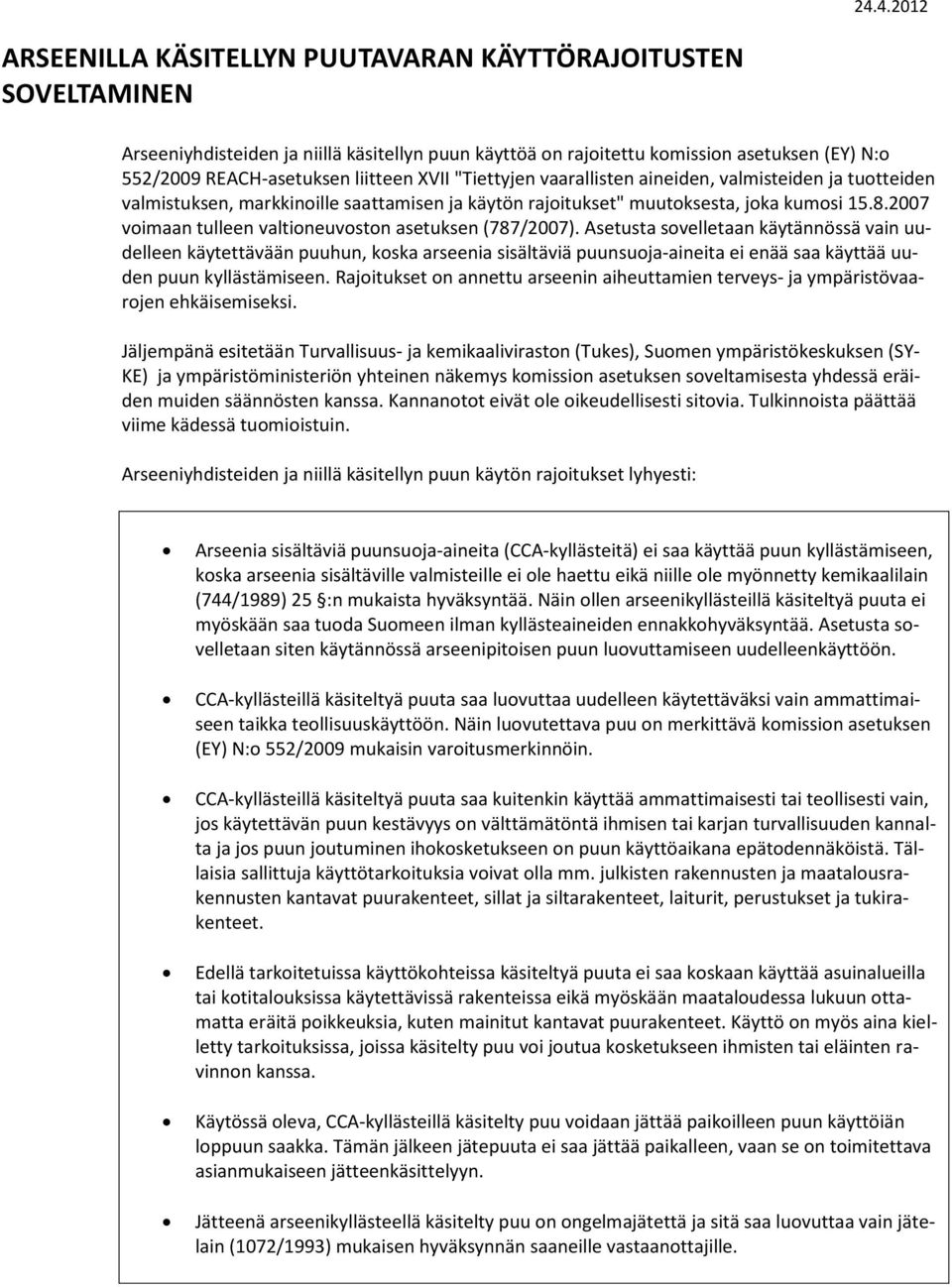 2007 voimaan tulleen valtioneuvoston asetuksen (787/2007).