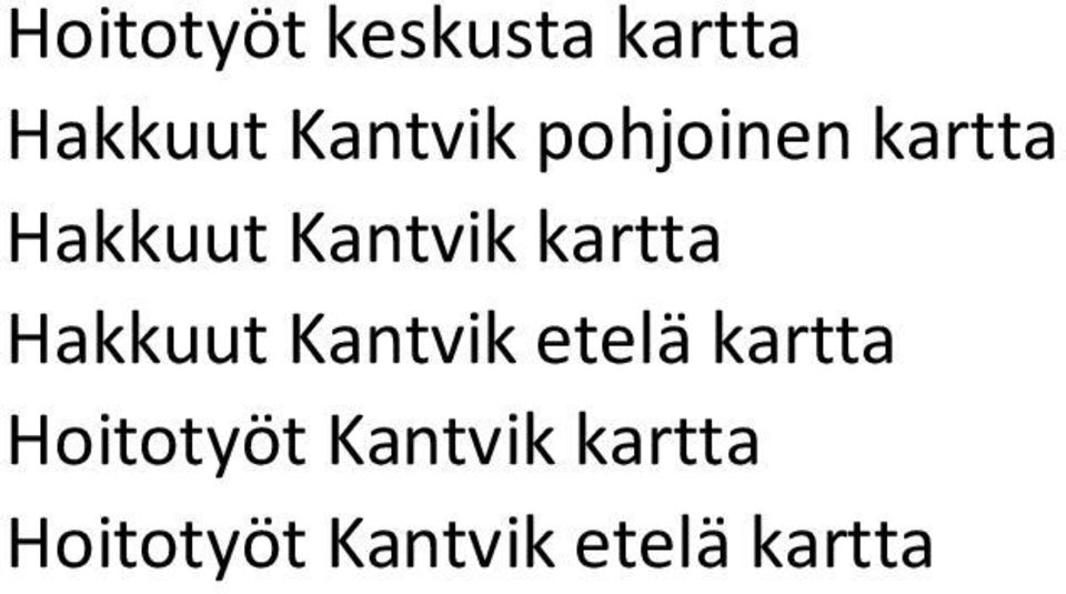 Hakkuut Kantvik etelä kartta Hoitotyöt