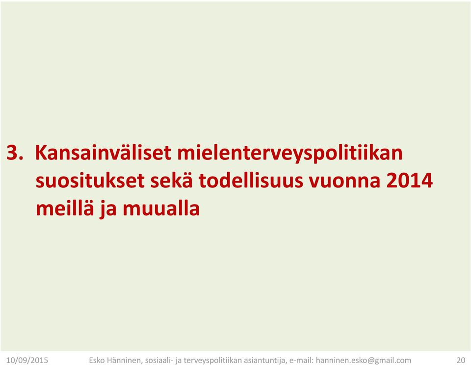 muualla 10/09/2015 Esko Hänninen, sosiaali ja