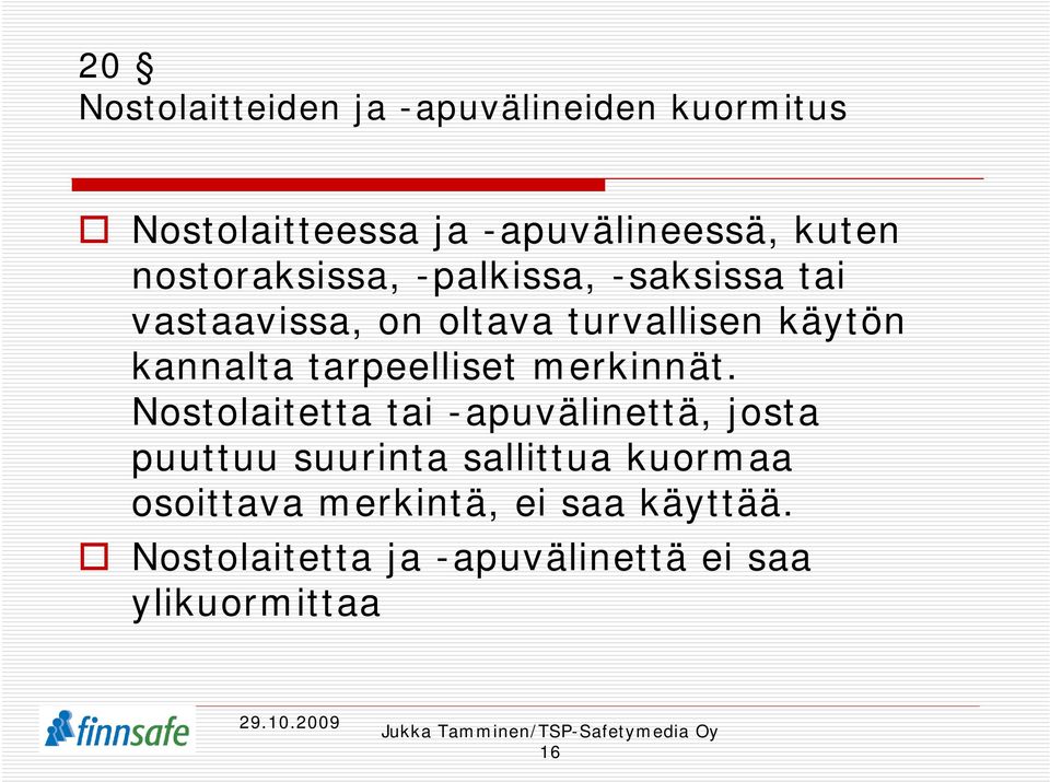 tarpeelliset merkinnät.