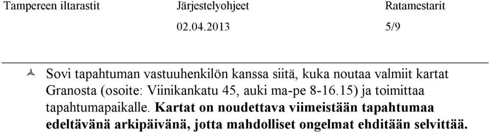 valmiit kartat Granosta (osoite: Viinikankatu 45, auki ma-pe 8-16.