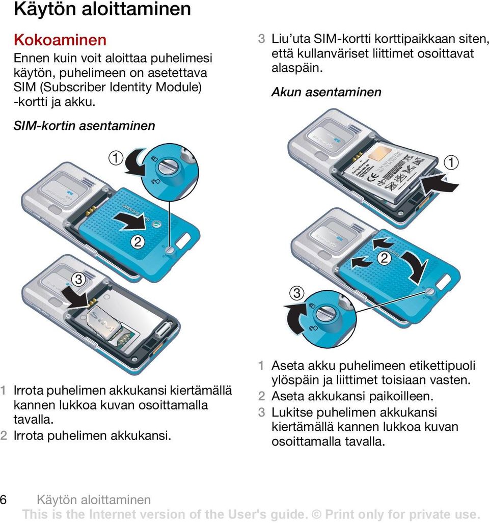 Akun asentaminen SIM-kortin asentaminen 1 Irrota puhelimen akkukansi kiertämällä kannen lukkoa kuvan osoittamalla tavalla. 2 Irrota puhelimen akkukansi.