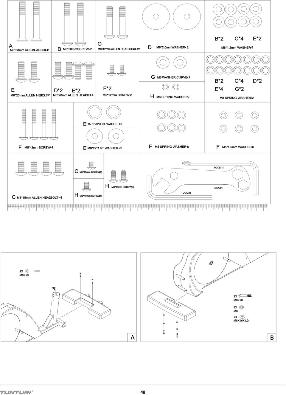 WASHER*2 B*2 C*4 D*2 E*4 G*2 M8 SPRING WASHER* 12 E 15.5*20*3.0T WASHER* 2 F M5*42mm SCREW* 4 E M8*22*1.