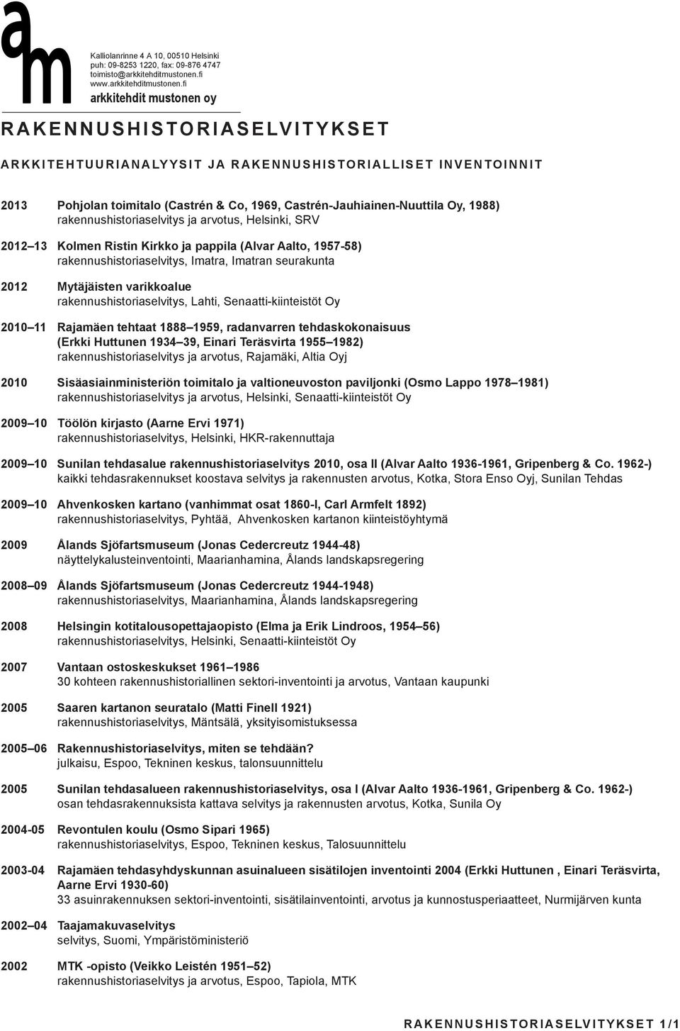 Lahti, Senaatti-kiinteistöt Oy 2010 11 Rajamäen tehtaat 1888 1959, radanvarren tehdaskokonaisuus (Erkki Huttunen 1934 39, Einari Teräsvirta 1955 1982) rakennushistoriaselvitys ja arvotus, Rajamäki,