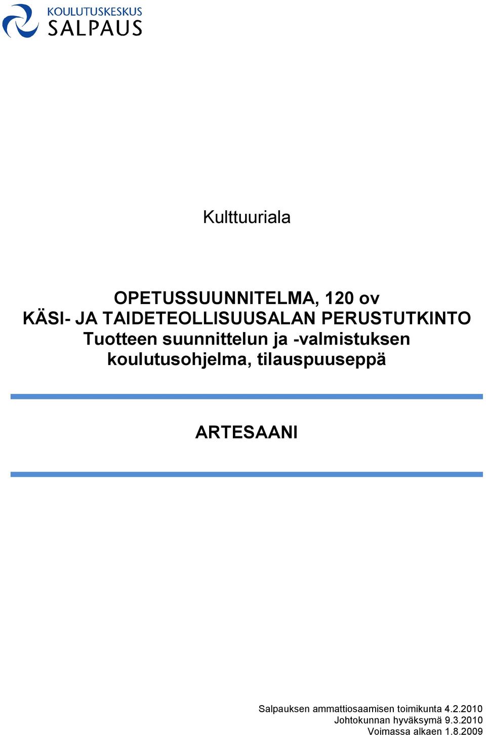 -valmistuksen koulutusohjelma, tilauspuuseppä ARTESAANI Salpauksen