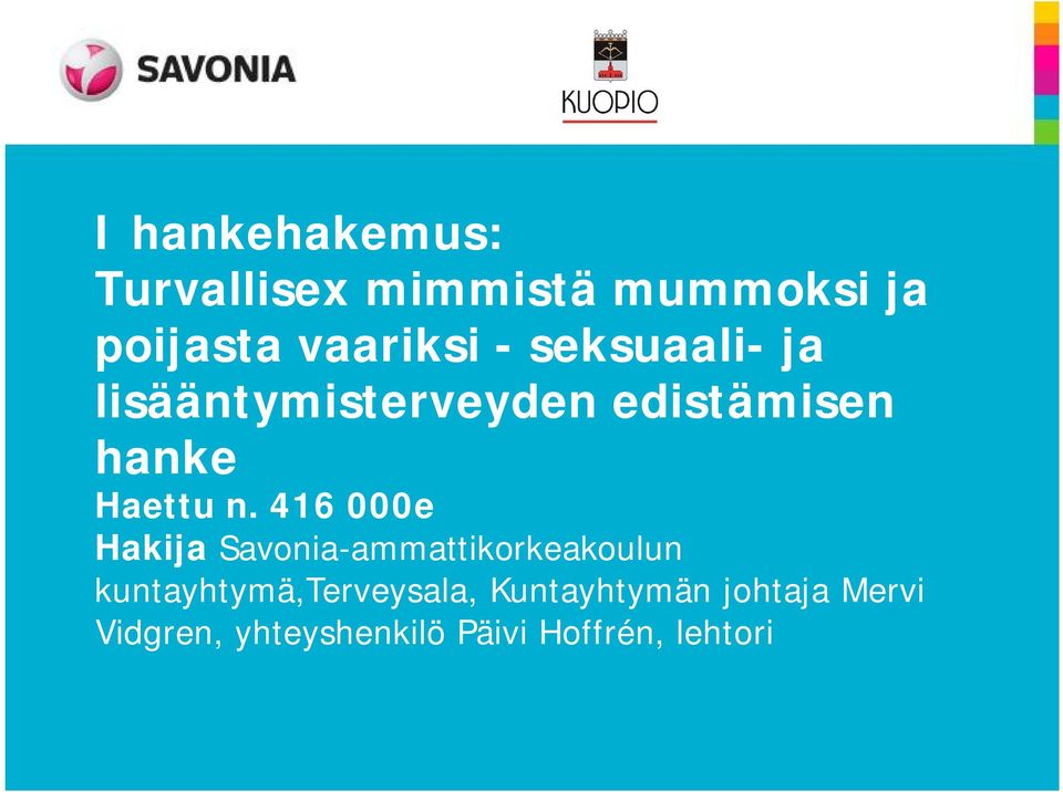 416 000e Hakija Savonia-ammattikorkeakoulun kuntayhtymä,terveysala,