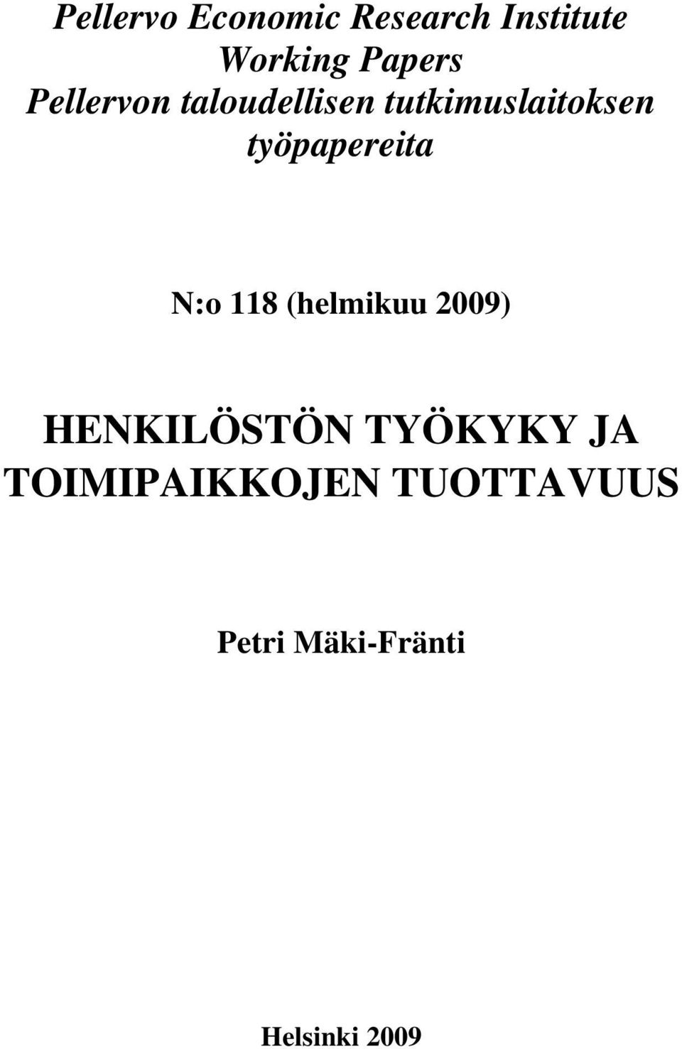 työpapereita N:o 118 (helmikuu 2009) HENKILÖSTÖN