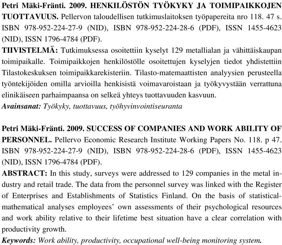 Toimipaikkojen henkilöstölle osoitettujen kyselyjen tiedot yhdistettiin Tilastokeskuksen toimipaikkarekisteriin.