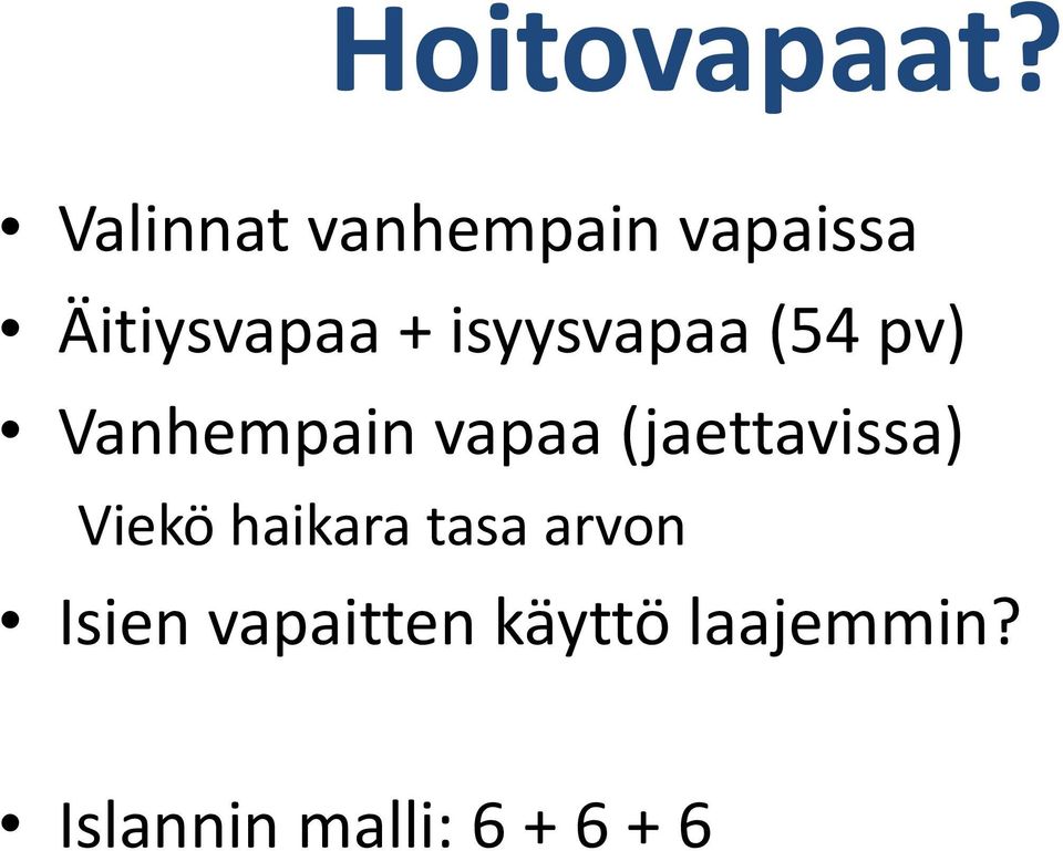 isyysvapaa (54 pv) Vanhempain vapaa