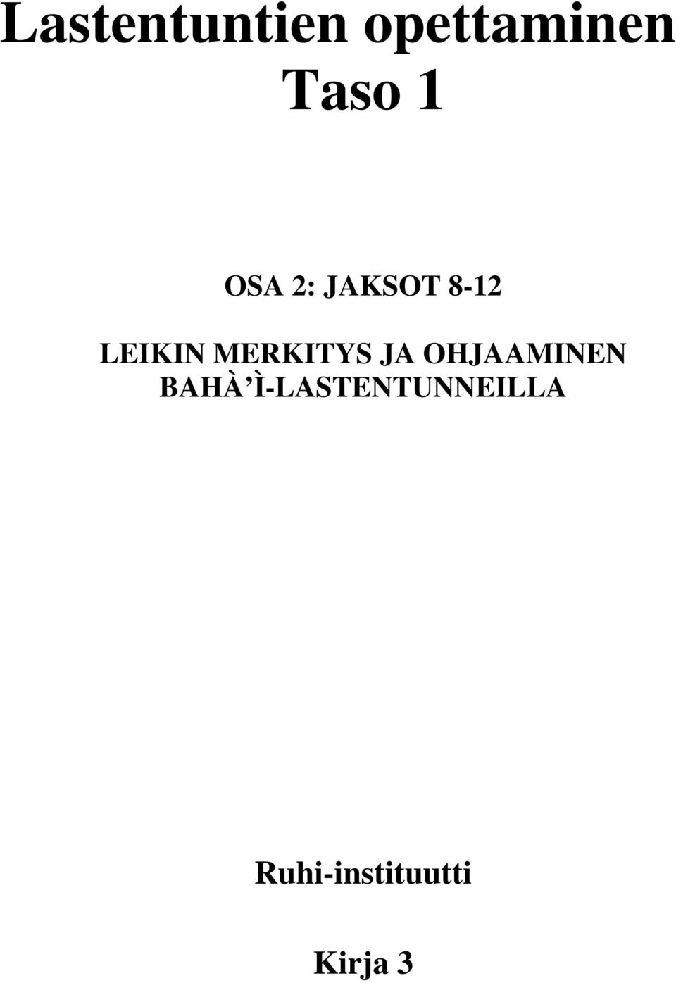 MERKITYS JA OHJAAMINEN BAHÀ