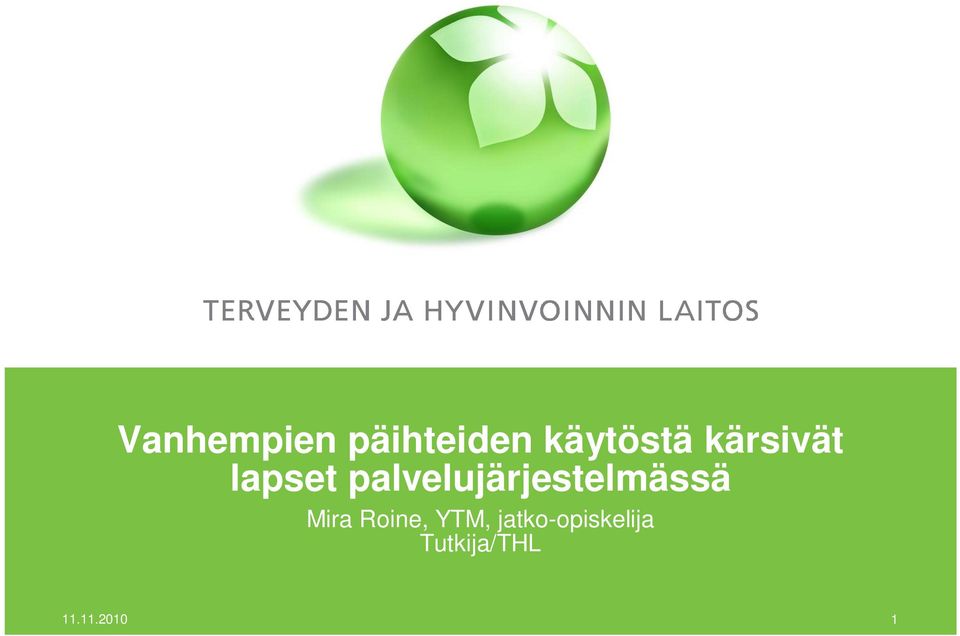 palvelujärjestelmässä Mira