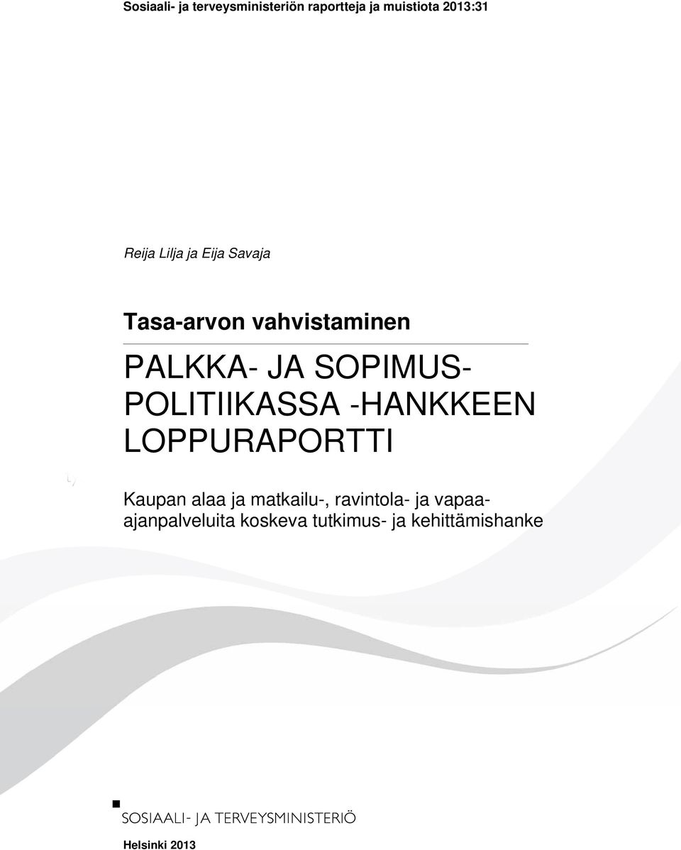 POLITIIKASSA -HANKKEEN LOPPURAPORTTI Kaupan alaa ja matkailu-,