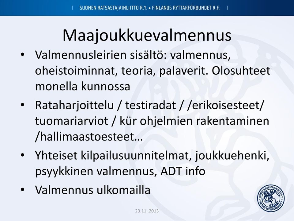 Olosuhteet monella kunnossa Rataharjoittelu / testiradat / /erikoisesteet/