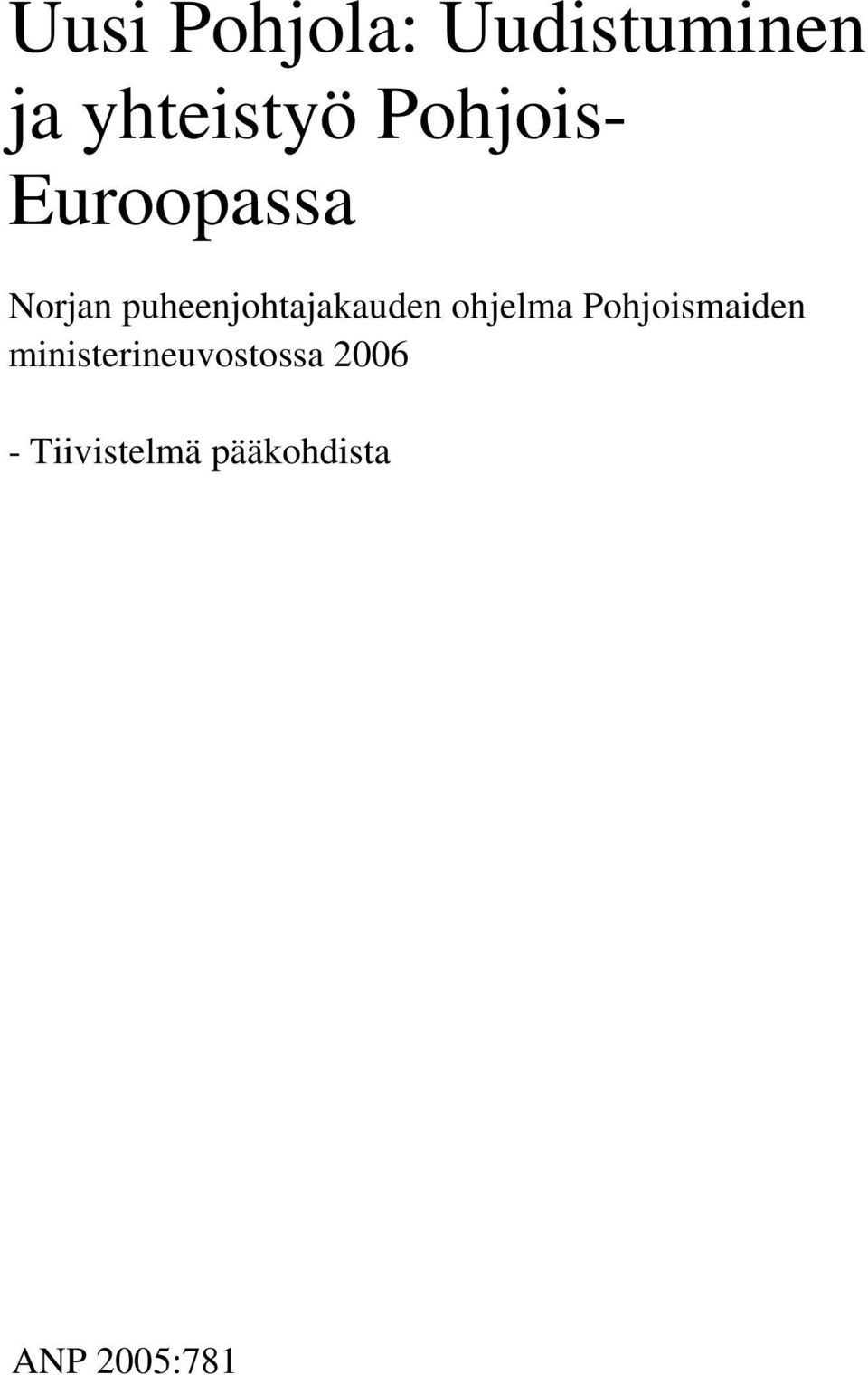 puheenjohtajakauden ohjelma Pohjoismaiden