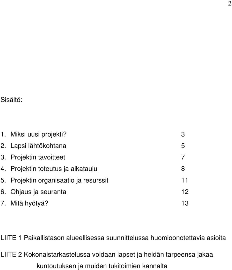 Ohjaus ja seuranta 12 7. Mitä hyötyä?