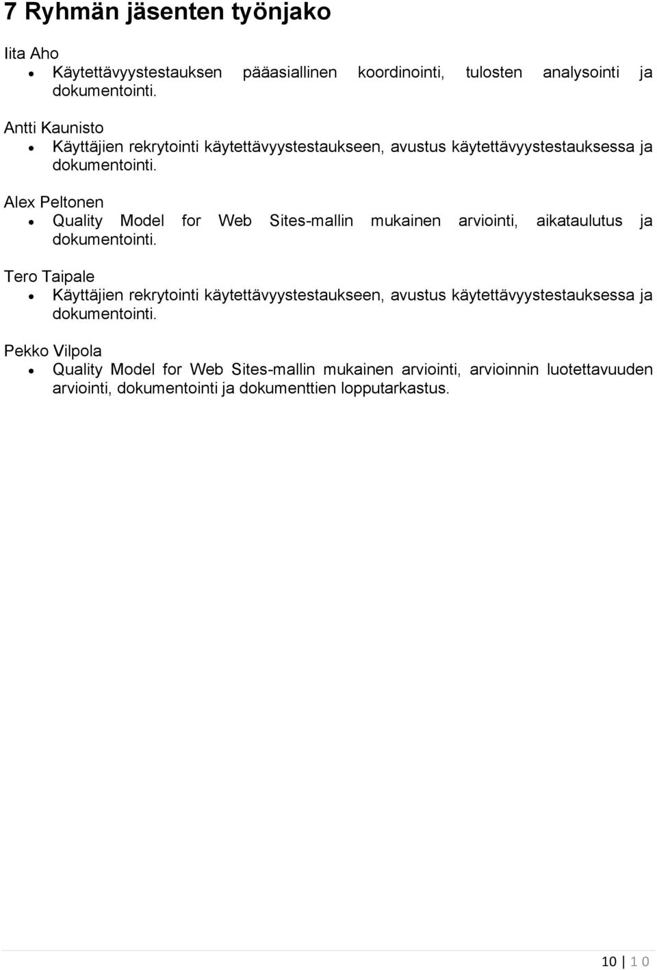 Alex Peltonen Quality Model for Web Sites-mallin mukainen arviointi, aikataulutus ja dokumentointi.