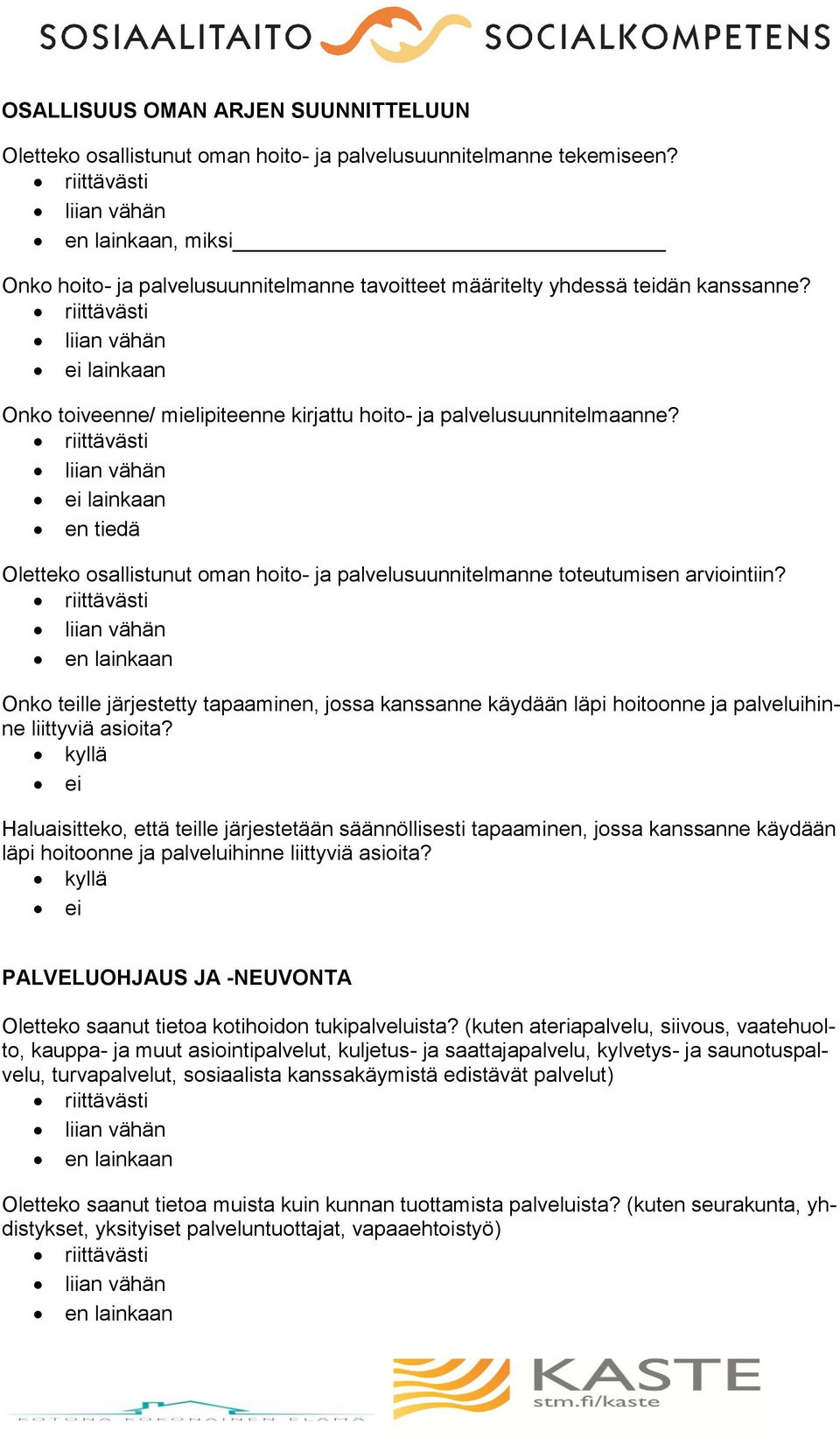 Onko teille järjestetty tapaaminen, jossa kanssanne käydään läpi hoitoonne ja palveluihinne liittyviä asioita?