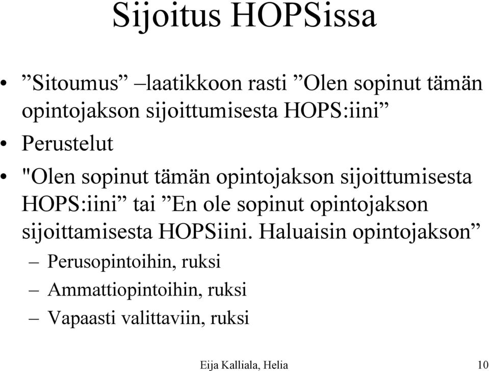 HOPS:iini tai En ole sopinut opintojakson sijoittamisesta HOPSiini.