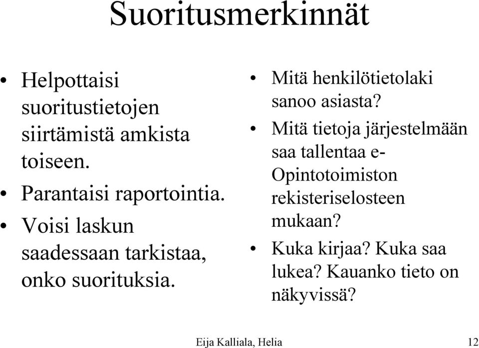 Mitä henkilötietolaki sanoo asiasta?