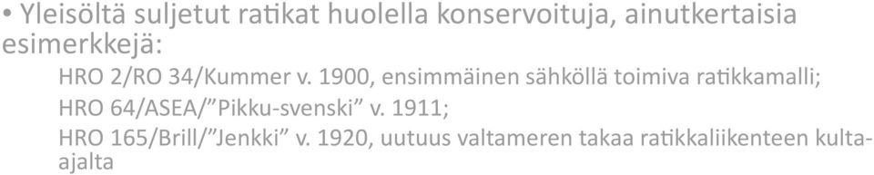 1900, ensimmäinen sähköllä toimiva ra#kkamalli; HRO 64/ASEA/ Pikku